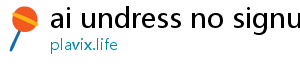 ai undress no signup