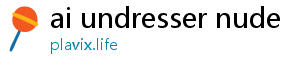 ai undresser nude